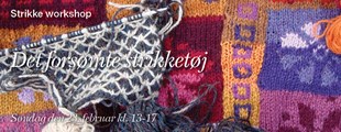 STRIKKE WORKSHOP - Det forsømte strikketøj